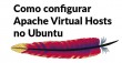 Como configurar Apache Virtual Hosts no Ubuntu