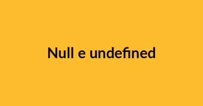 Qual a diferença entre null e undefined?