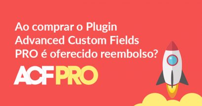 Ao comprar o Plugin Advanced Custom Fields PRO é oferecido reembolso?