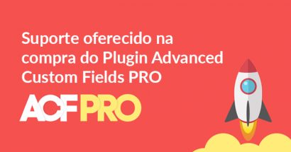 Que tipo de suporte é oferecido ao comprar o Plugin Advanced Custom Fields PRO?