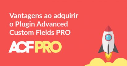 O que você ganha ao adquirir o Plugin Advanced Custom Fields PRO?