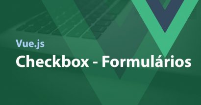 Vue.js - Checkbox - Formulários