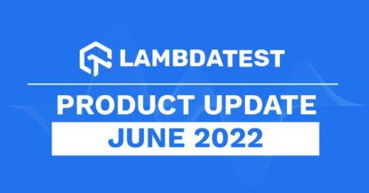 What's New In LambdaTest | Product Update Announcement June 2022