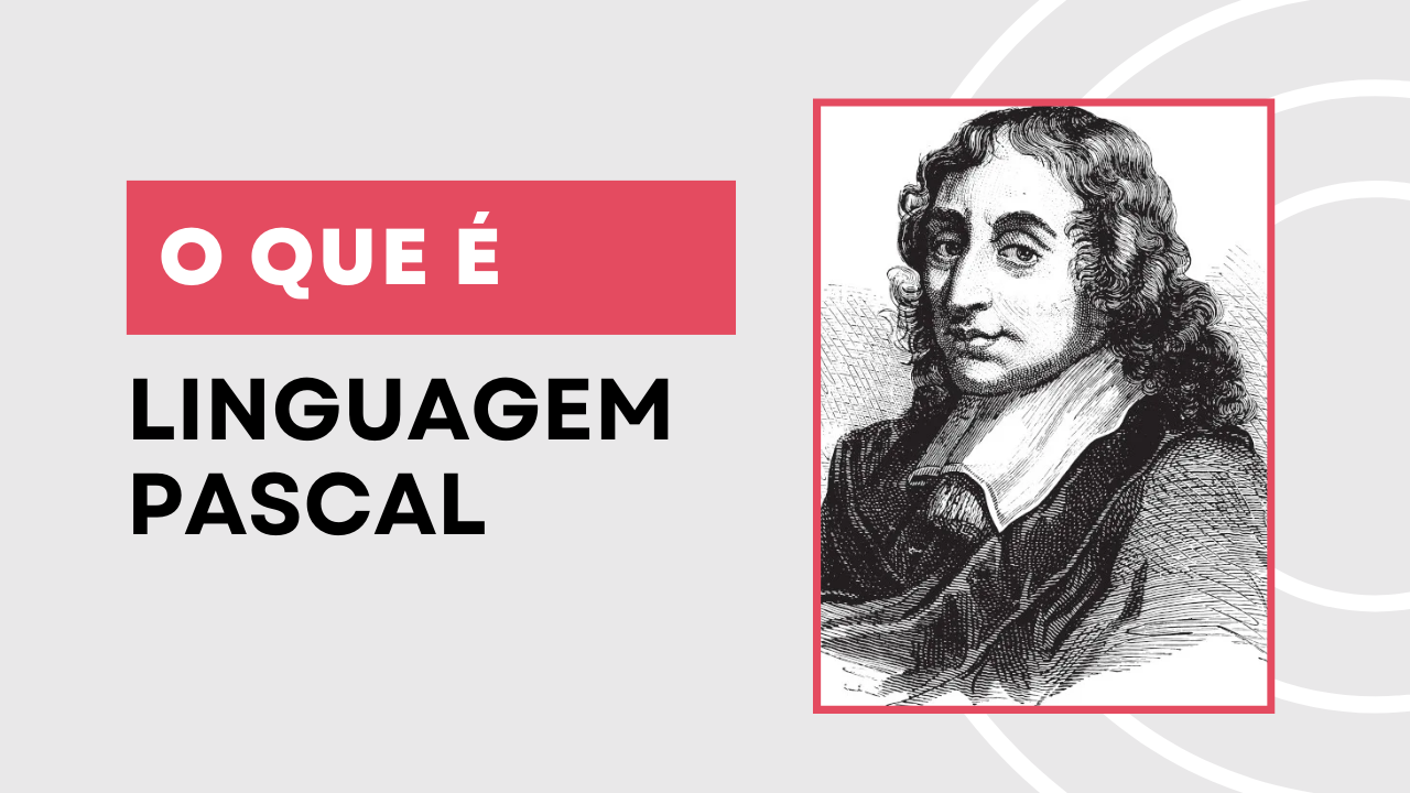 O que é Linguagem Pascal?