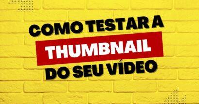 A Importância das Thumbnails no YouTube: O Poder de uma Imagem Impactante