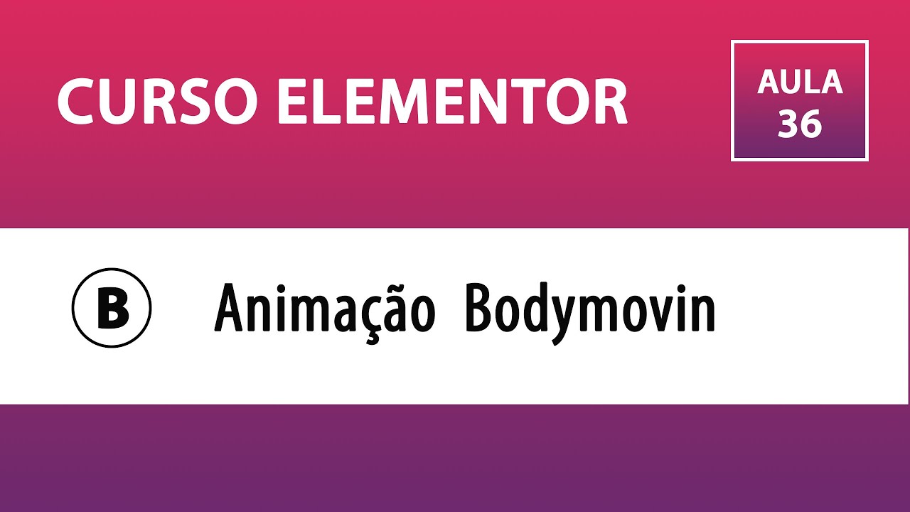 CURSO ELEMENTOR – Bodymovin