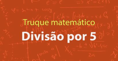 Cálculo matemático - truque da divisão por 5