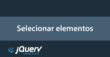 Como fazer seleção no jQuery