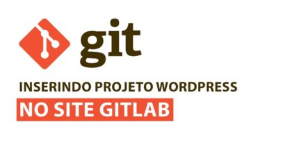 Como inserir um projeto WordPress no Gitlab