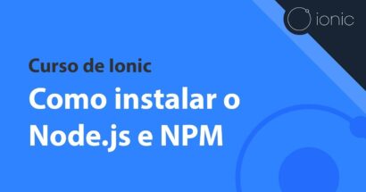 Curso de Ionic - Como instalar o Node.js e NPM