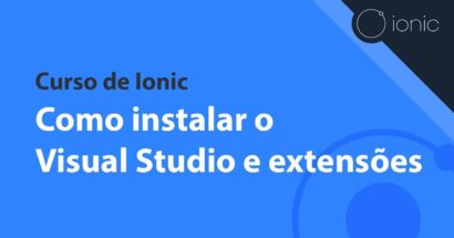 Curso de Ionic - Como instalar o Visual Studio e extensões