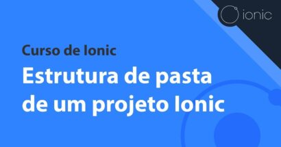 Curso de Ionic - Estrutura de pasta de um projeto Ionic