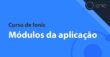 Curso de Ionic - Módulos da aplicação