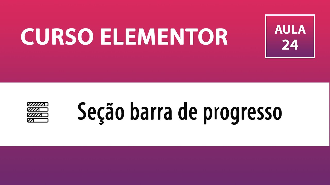 CURSO ELEMENTOR – Barra de progresso