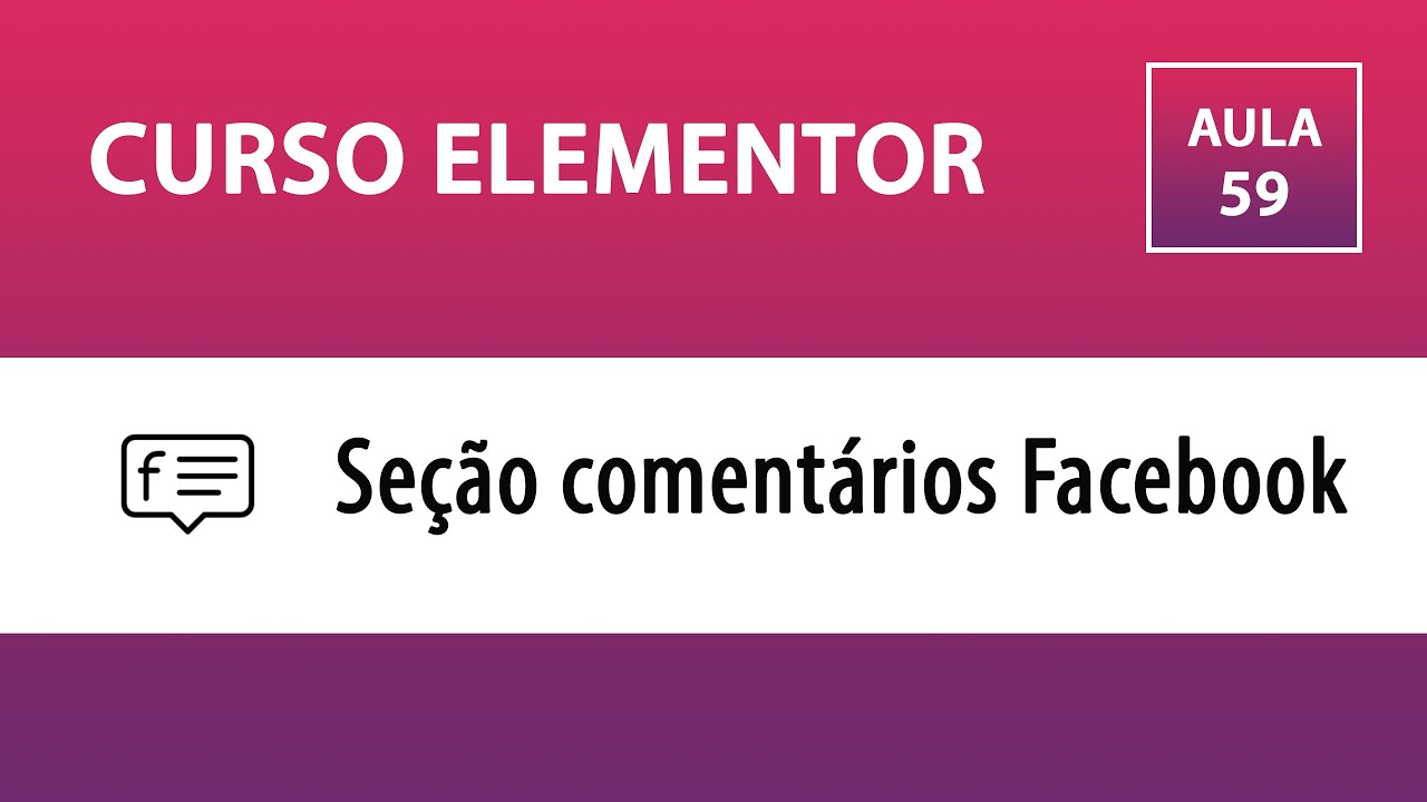 CURSO ELEMENTOR – Comentários do Facebook