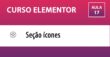 CURSO ELEMENTOR - Ícones