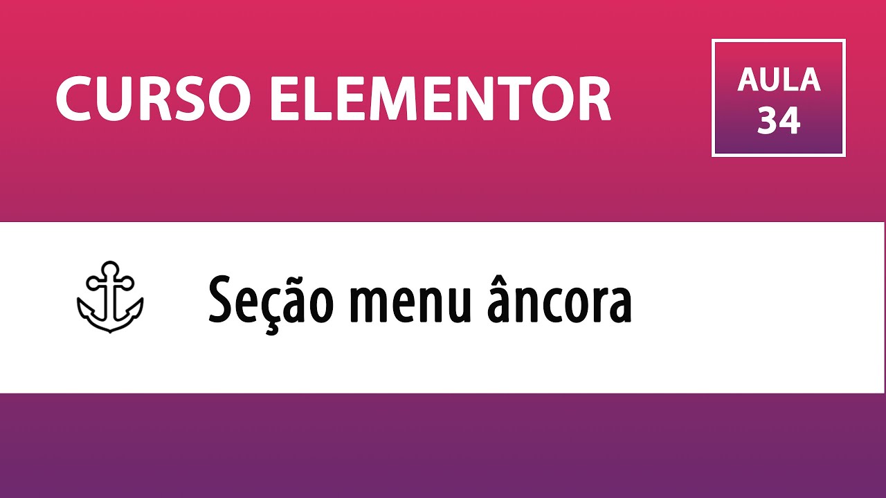 CURSO ELEMENTOR – Menu âncora