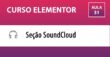 CURSO ELEMENTOR - SoundCloud