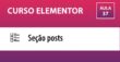 CURSO ELEMENTOR - Posts