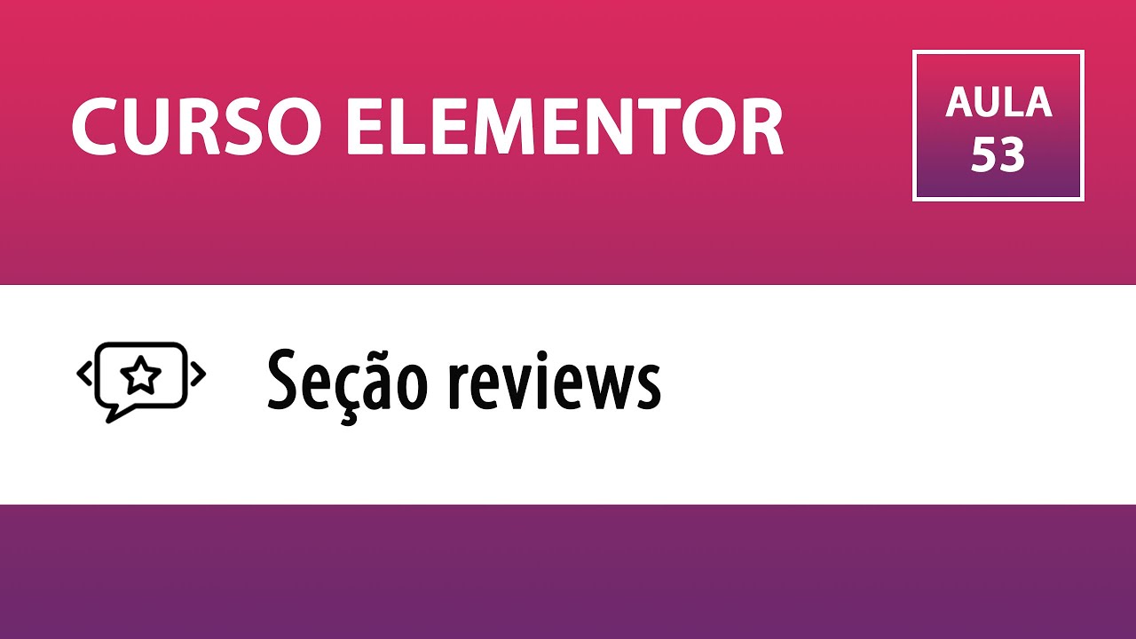 CURSO ELEMENTOR – Reviews