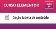 CURSO ELEMENTOR - Tabela de conteúdo