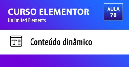 CURSO ELEMENTOR | Unlimited Elements - Conteúdo dinâmico