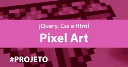 Pixel Art com jQuery, Html e Css