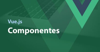 Vue.js - Componentes